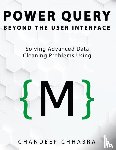 Chhabra, Chandeep - Power Query Beyond The User Interface
