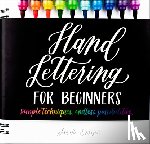 Ensign, Sarah - Hand Lettering for Beginners: Simple Techniques. Endless Possibilities.