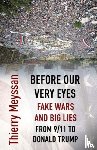 Meyssan, Thierry - Before Our Very Eyes, Fake Wars and Big Lies