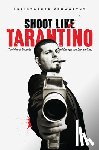 Kenworthy, Christopher - Shoot Like Tarantino