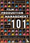 Patz, Deborah S. - Film Production Management 101