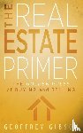 Gibson, Geoffrey - The Real Estate Primer