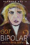 Zotti, Alfredo - Got Bipolar?