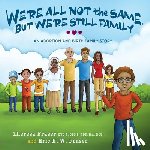 Fraser, Theresa, Fraser, Eric E W - We're All Not the Same, But We're Still Family