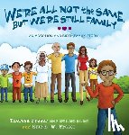 Fraser, Theresa, Fraser, Eric E W - We're All Not the Same, But We're Still Family