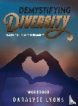Lyons, Daralyse - Demystifying Diversity Workbook