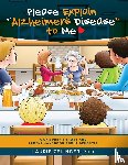 Laurie, Zelinger - Please Explain Alzheimer's Disease to Me