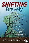 Kenley, Holli - SHIFTING Bravely