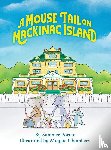 Porter, Summer - A Mouse Tail on Mackinac Island