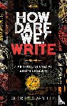 Lee, Sherry Quan - How Dare We! Write