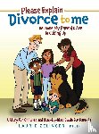 Zelinger, Laurie - Please Explain Divorce to Me!