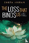 Vikram, Sweta - Vikram, S: Loss That Binds Us