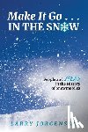 Jorgensen, Larry - Make It Go in the Snow
