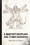 Achatz, Martin - A Bigfoot Bestiary and Other Wonders