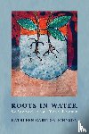 Johnson, Kathleen Carlton - Roots in Water