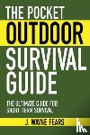 J. Wayne Fears - The Pocket Outdoor Survival Guide