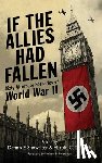 Showalter, Dennis E, Deutsch, Harold C - If the Allies Had Fallen