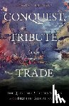 Erlichman, Howard J. - Conquest, Tribute, and Trade