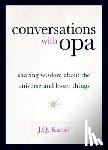 Kansil, J. Q. - Conversations With Opa