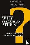 Loftus, John W. - Why I Became an Atheist