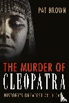 Brown, Pat - The Murder of Cleopatra