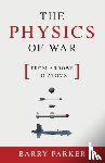 Parker, Barry - The Physics of War