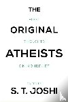 Joshi, S. T. - The Original Atheists