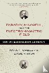 Forbes, Nancy, Mahon, Basil - Faraday, Maxwell, and the Electromagnetic Field