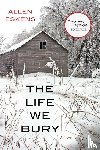 Eskens, Allen - The Life We Bury