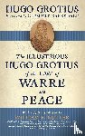 Grotius, Hugo - The Illustrious Hugo Grotius of the Law of Warre and Peace