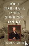 Johnson, Herbert a - John Marshall in the Supreme Court