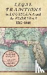 Donlan, Sean Patrick, Palmer, Vernon Valentine - Legal Traditions in Louisiana and the Floridas 1763-1848