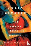 Alvarez, Julia - Alvarez, J: Woman I Kept to Myself