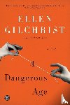 Gilchrist, Ellen - A Dangerous Age