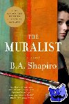Shapiro, B. A. - The Muralist - A Novel
