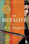 Shapiro, B. A. - The Muralist - A Novel