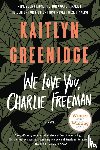 Greenidge, Kaitlyn - We Love You, Charlie Freeman