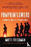 Friedman, Matti - PUMPKINFLOWERS