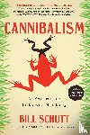 Schutt, Bill - CANNIBALISM - A Perfectly Natural History