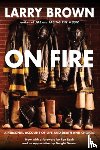 Brown, Larry - On Fire