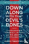O'Neill, Connor Towne - Down Along with That Devil's Bones