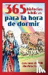 Compiled by Barbour Staff - 365 Historias Bíblicas Para La Hora de Dormir: Con Más de 100 Ilustraciones