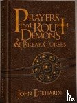 Eckhardt, John - Prayers That Rout Demons and Break Curses