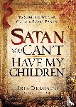 Delgado, Iris - Satan, You Can't Have My Children