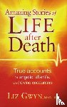 Gwyn, Liz - Amazing Stories Of Life After Death