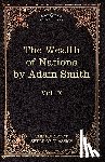 Smith, Adam - An Inquiry Into the Nature and Causes of the Wealth of Nations