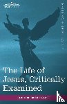 Strauss, David Friedrich - The Life of Jesus, Critically Examined