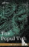 Spence, Lewis - The Popul Vuh: The Mythic and Heroic Sagas of the Kiches of Central America