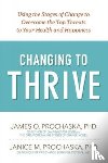 Prochaska, James O. - Changing to Thrive