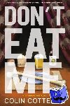 Cotterill, Colin - Don't Eat Me